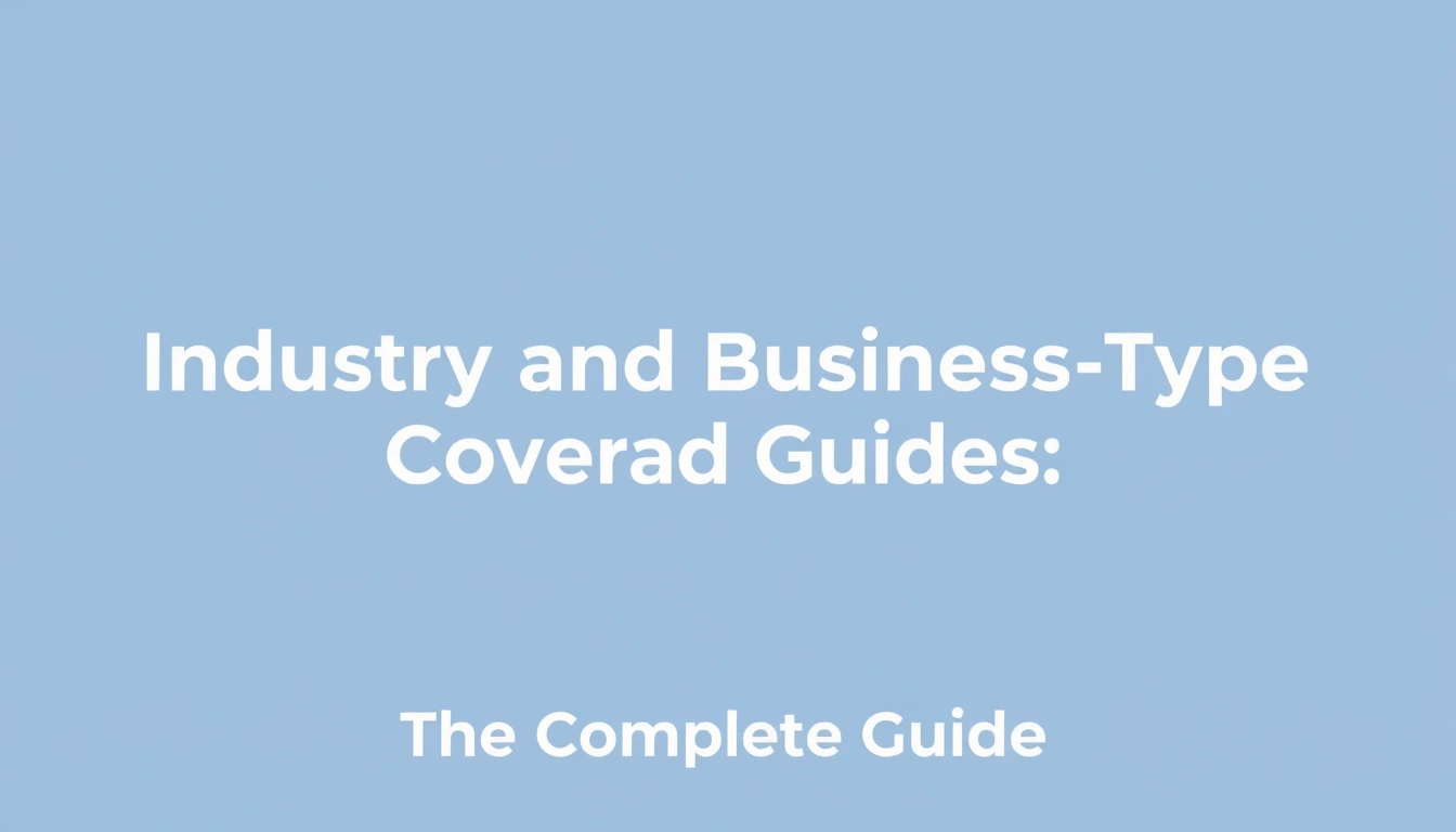 Industry and Business-Type Coverage Guides — The Complete Guide